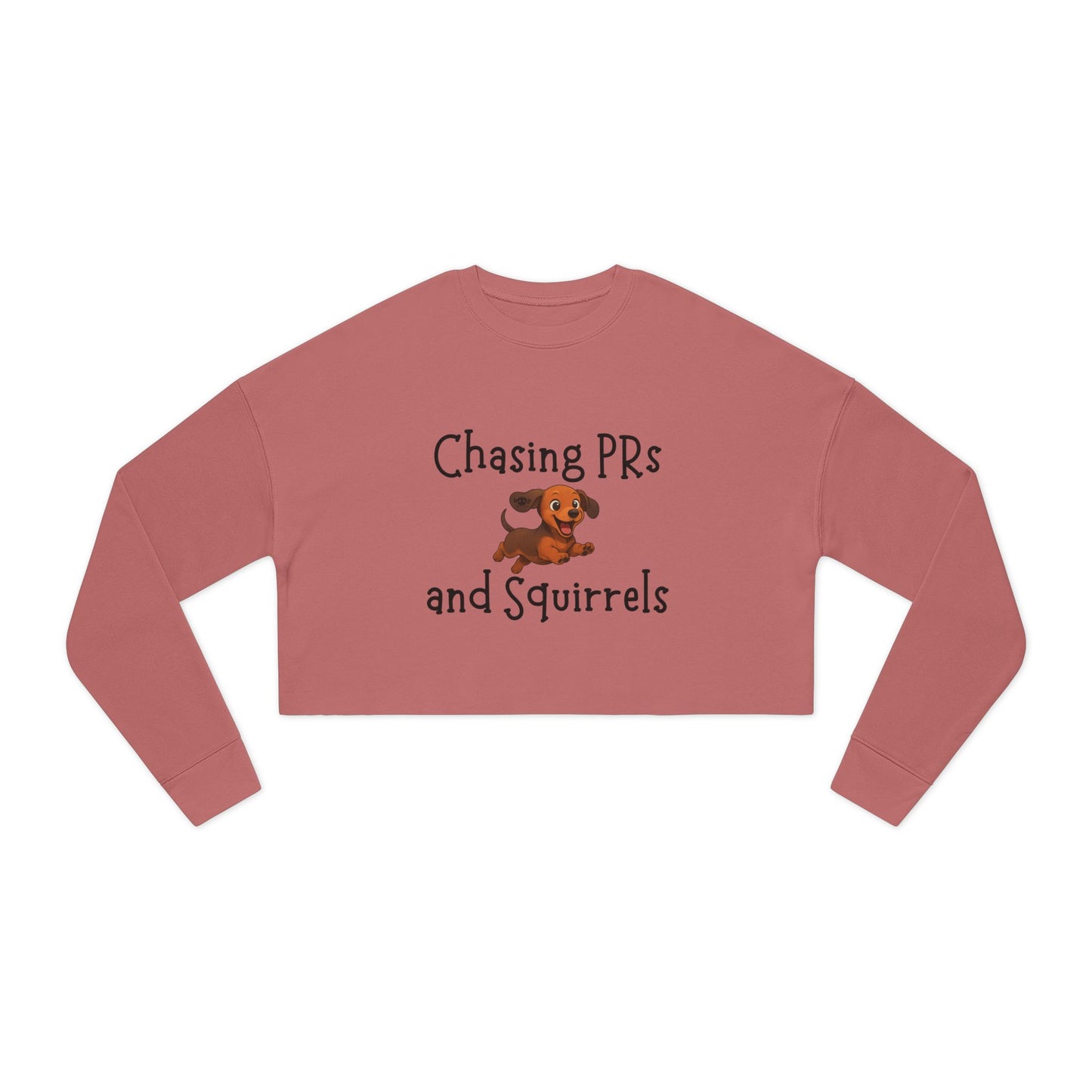 Chasing PRs and Squirrels - Women's Cropped Sweatshirt