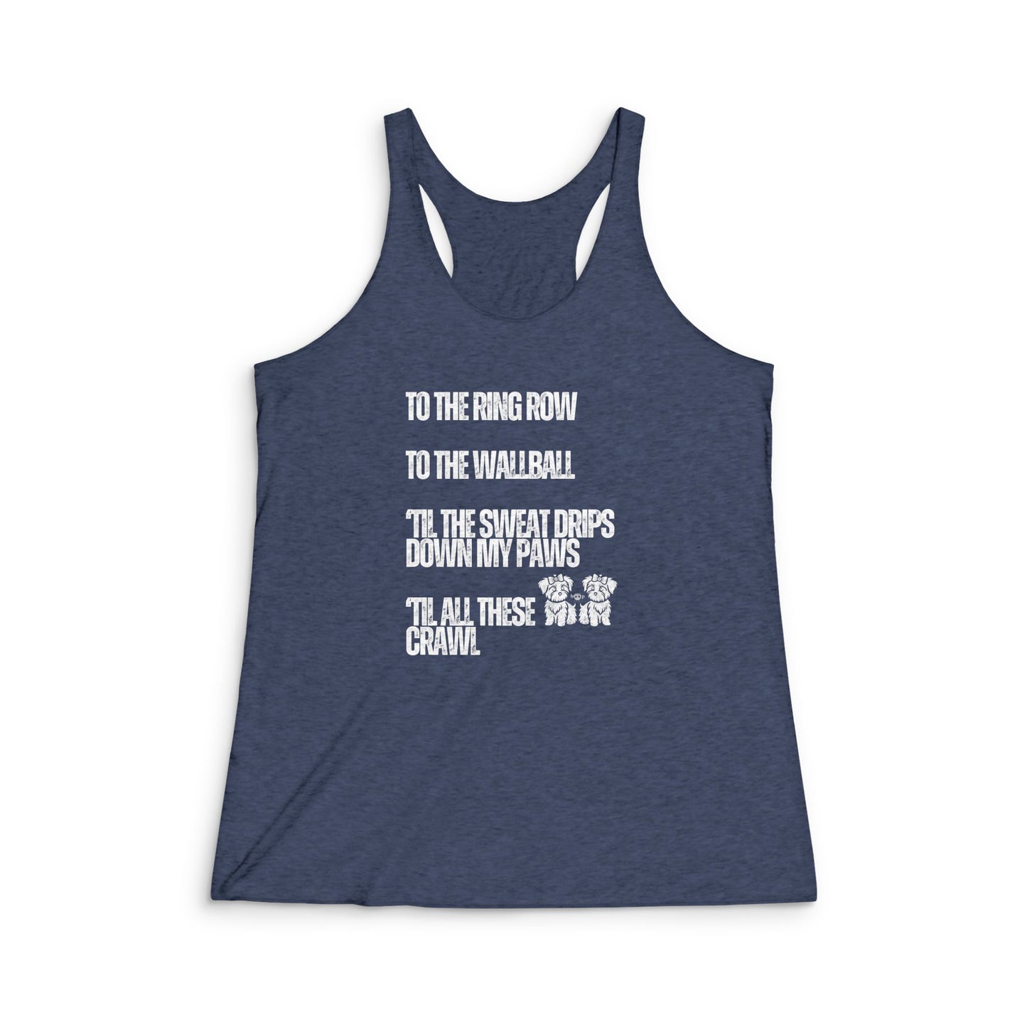 Sweat Drips Down My Paws - Women's Tri-Blend Racerback Tank