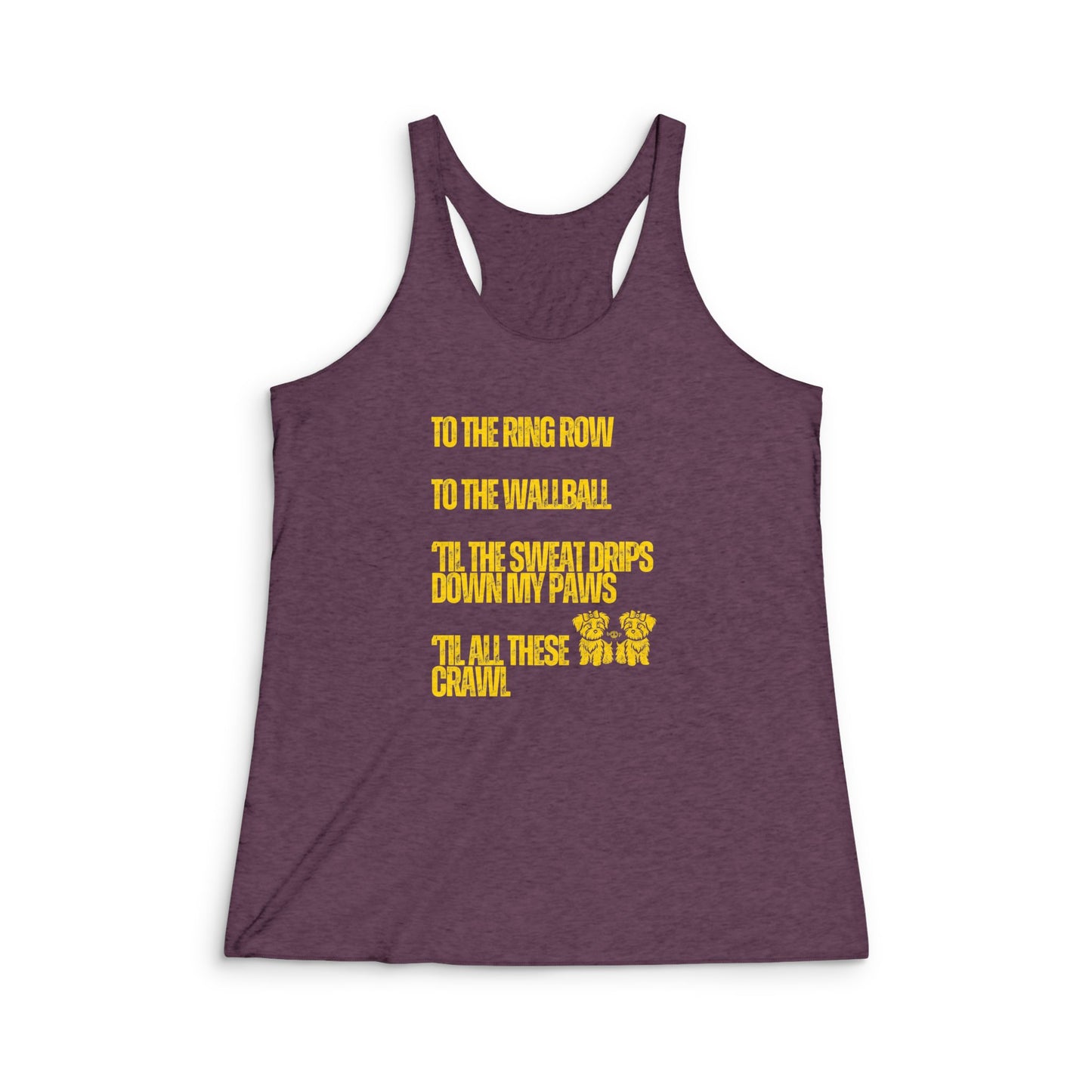Sweat Drips Down My Paws - Women's Tri-Blend Racerback Tank