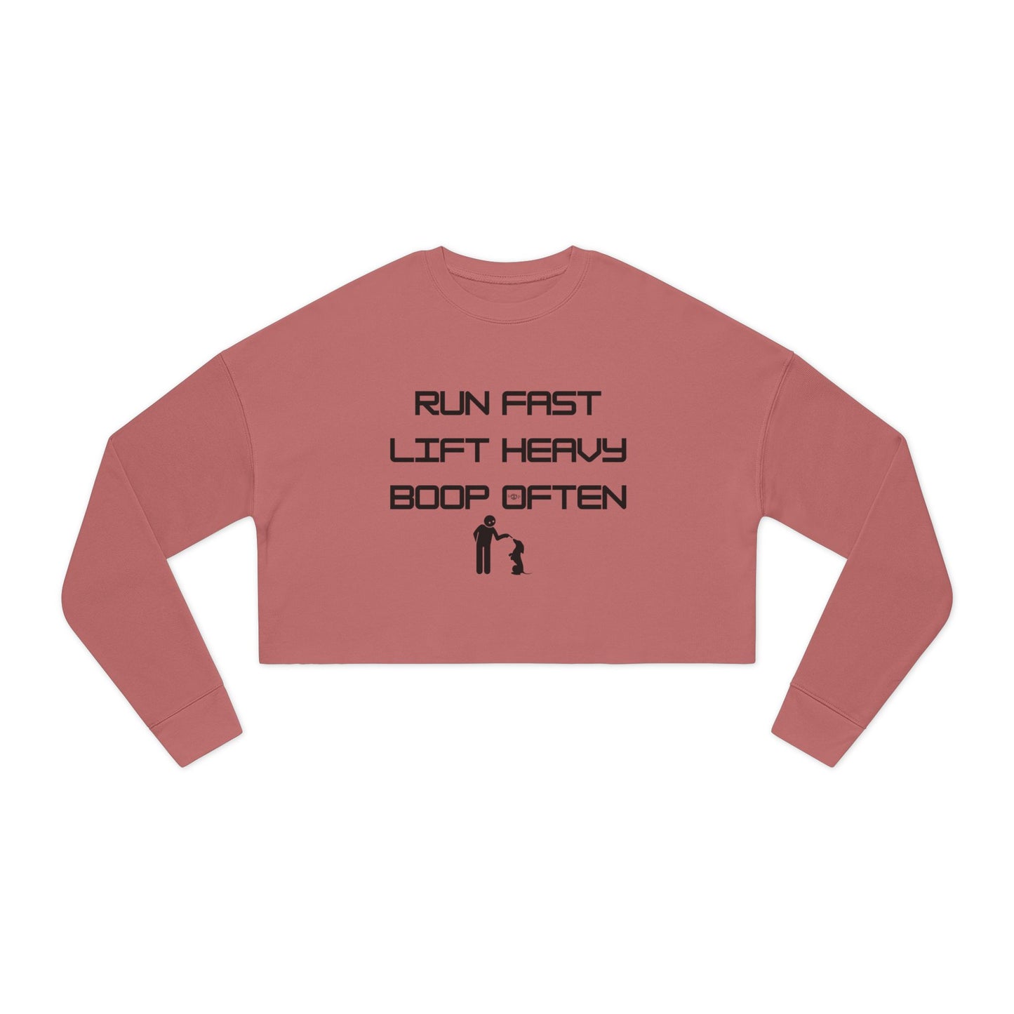 Run Fast. Lift Heavy. Boop Often. - Women's Cropped Sweatshirt