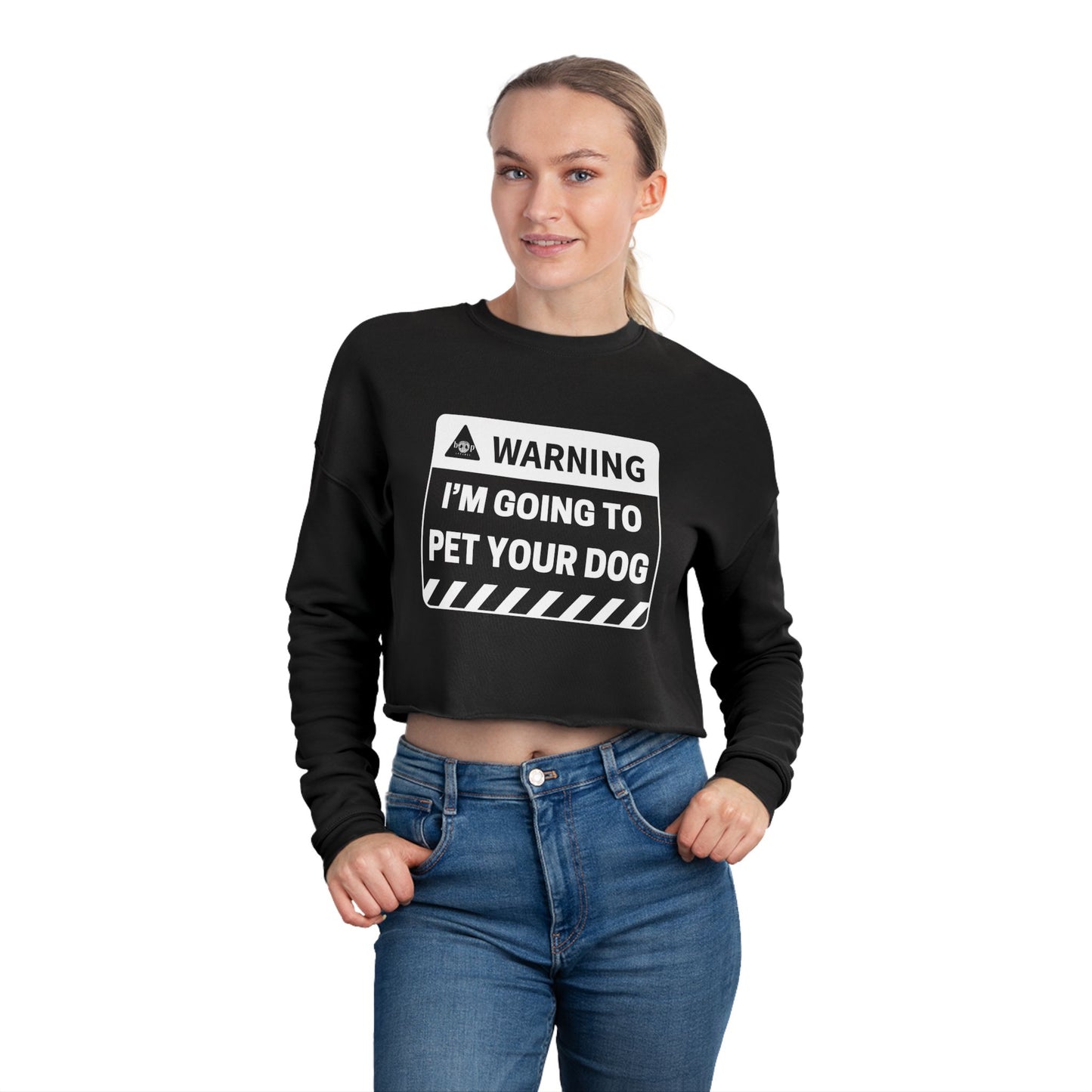 Warning: I'm Going to Pet Your Dog - Women's Cropped Sweatshirt