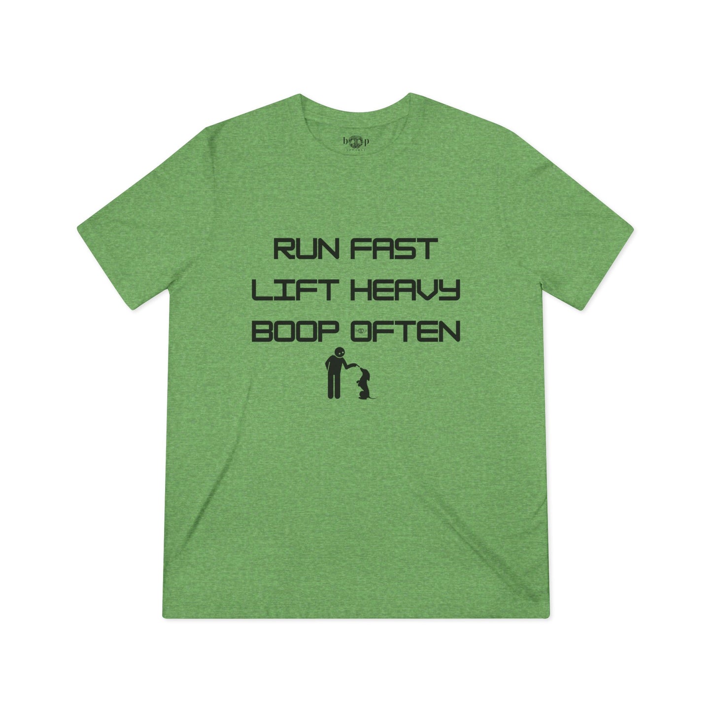 Run Fast. Lift Heavy. Boop Often. - Unisex Triblend Tee