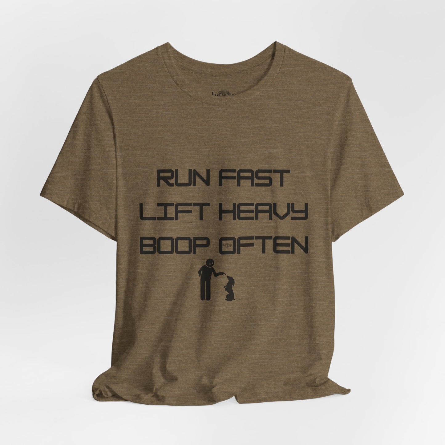Run Fast. Lift Heavy. Boop Often - Unisex Tee
