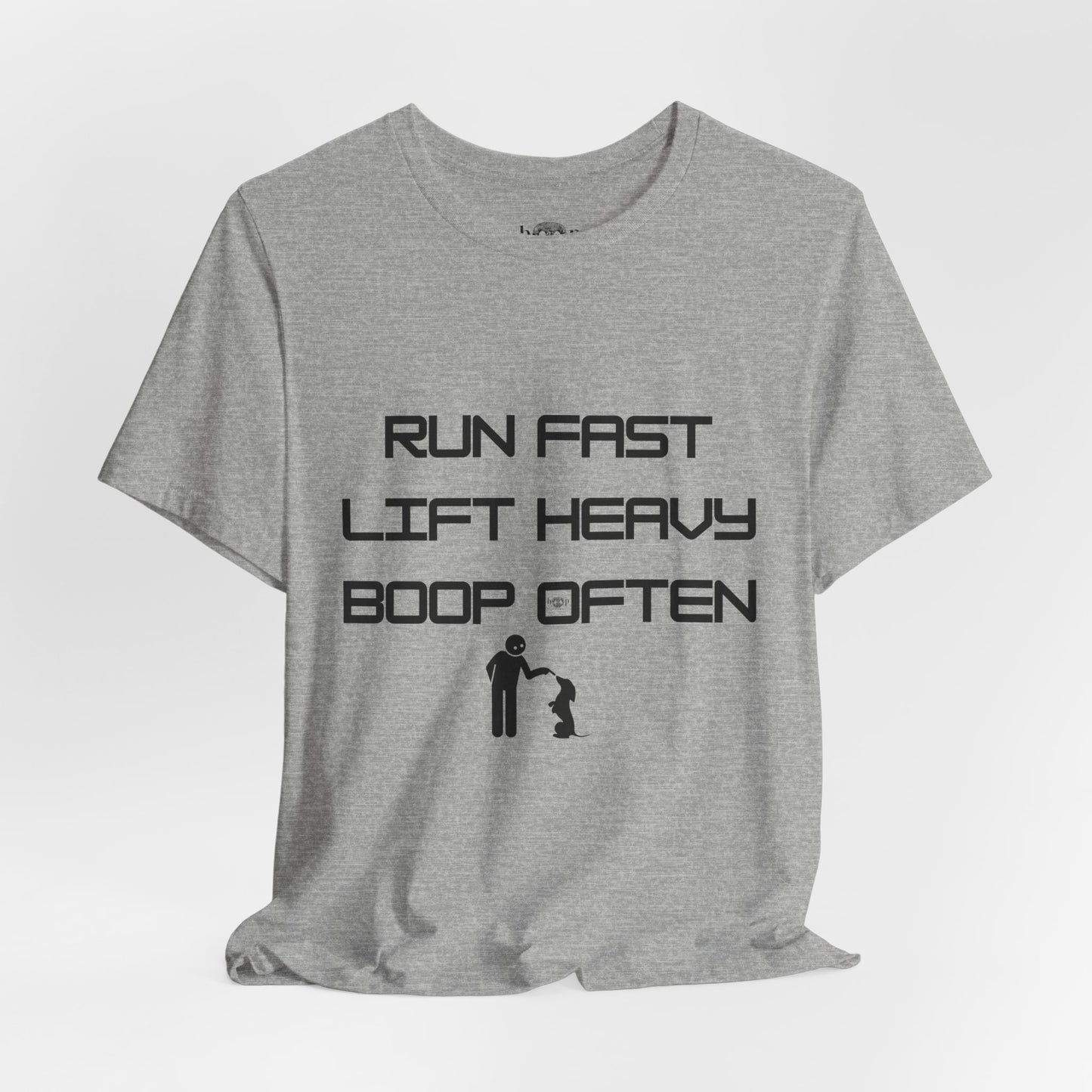 Run Fast. Lift Heavy. Boop Often - Unisex Tee