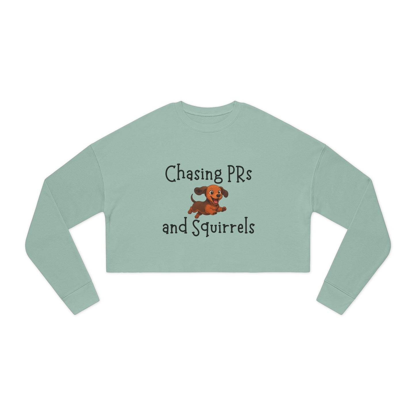 Chasing PRs and Squirrels - Women's Cropped Sweatshirt