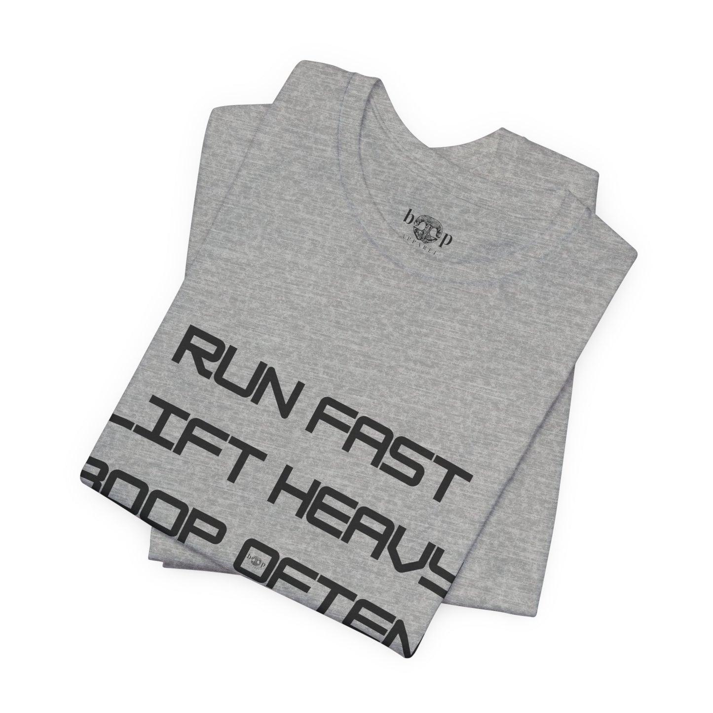 Run Fast. Lift Heavy. Boop Often - Unisex Tee