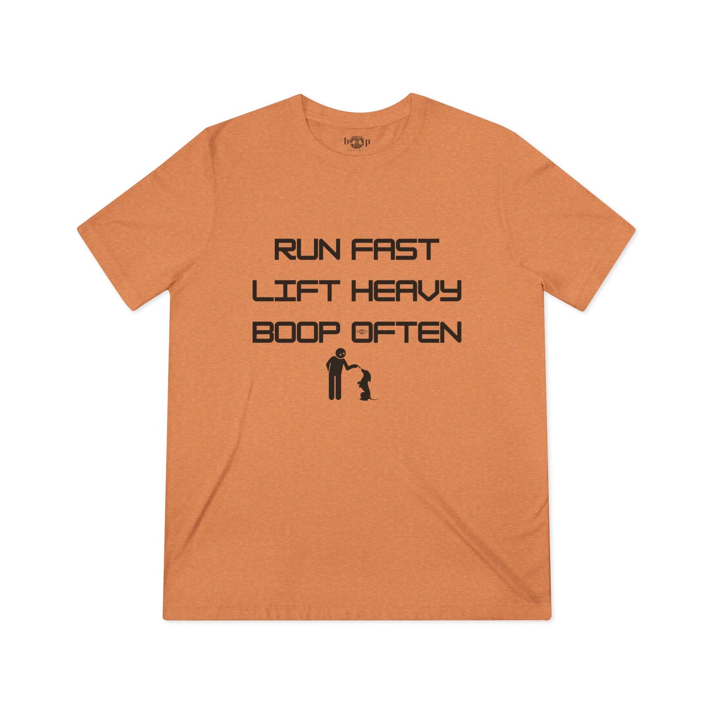 Run Fast. Lift Heavy. Boop Often. - Unisex Triblend Tee