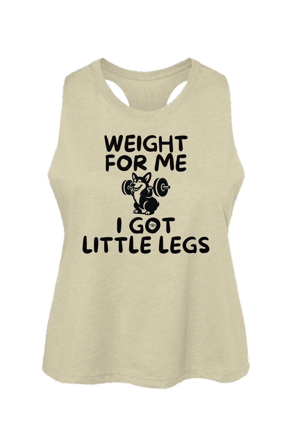 Weight for Me I Got Little Legs - Women's Racerback Cropped Tank