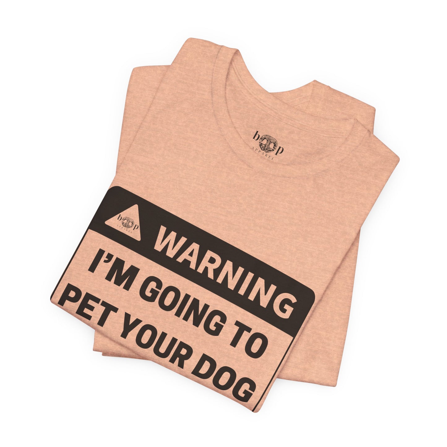 Warning: I'm Going to Pet Your Dog - Unisex Tee