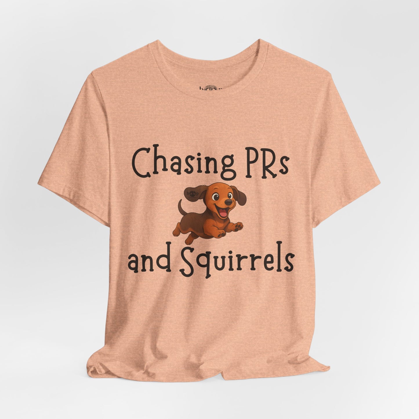 Chasing PRs and Squirrels - Unisex Tee