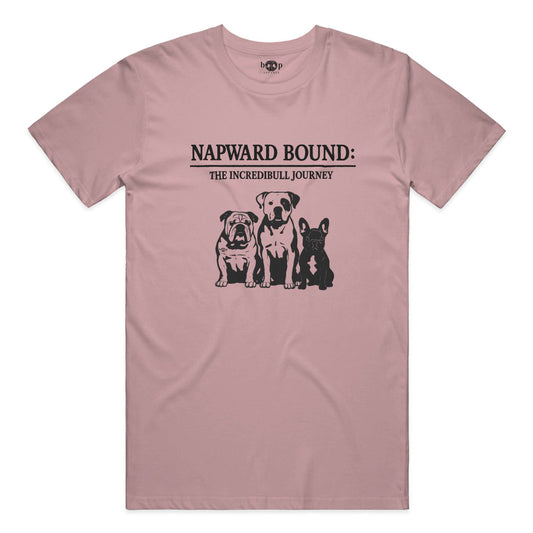 Funny dog owner t-shirt with sarcastic humor -Napward Bound - Cotton T