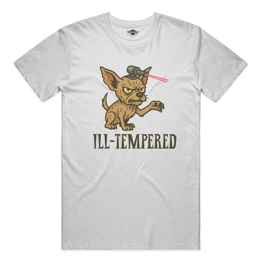 Funny dog owner t-shirt with sarcastic humor -Ill-Tempered - Heather T