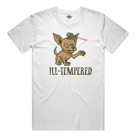 Funny dog owner t-shirt with sarcastic humor -Ill-Tempered - Cotton T