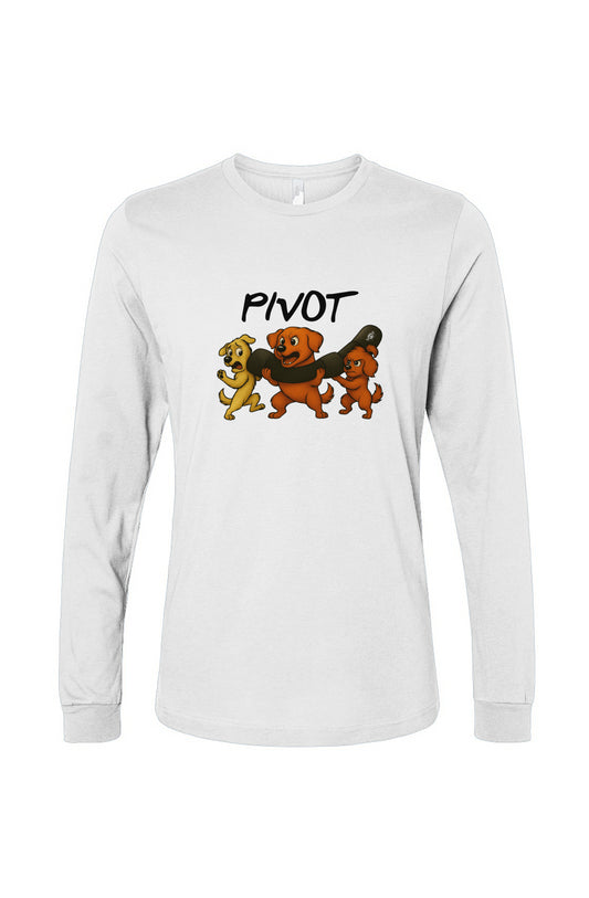 Funny dog owner t-shirt with sarcastic humor -Pivot - Long Sleeve T