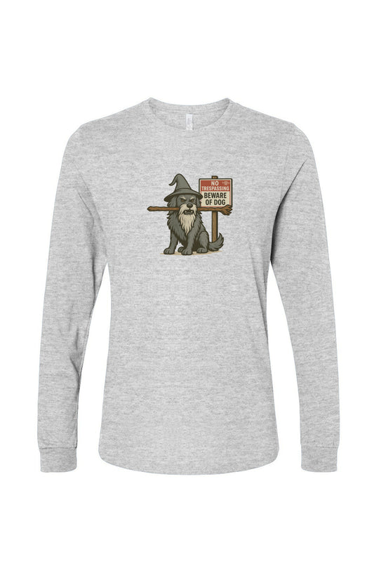 Funny dog owner t-shirt with sarcastic humor -You Shall Not Pass - Long Sleeve T