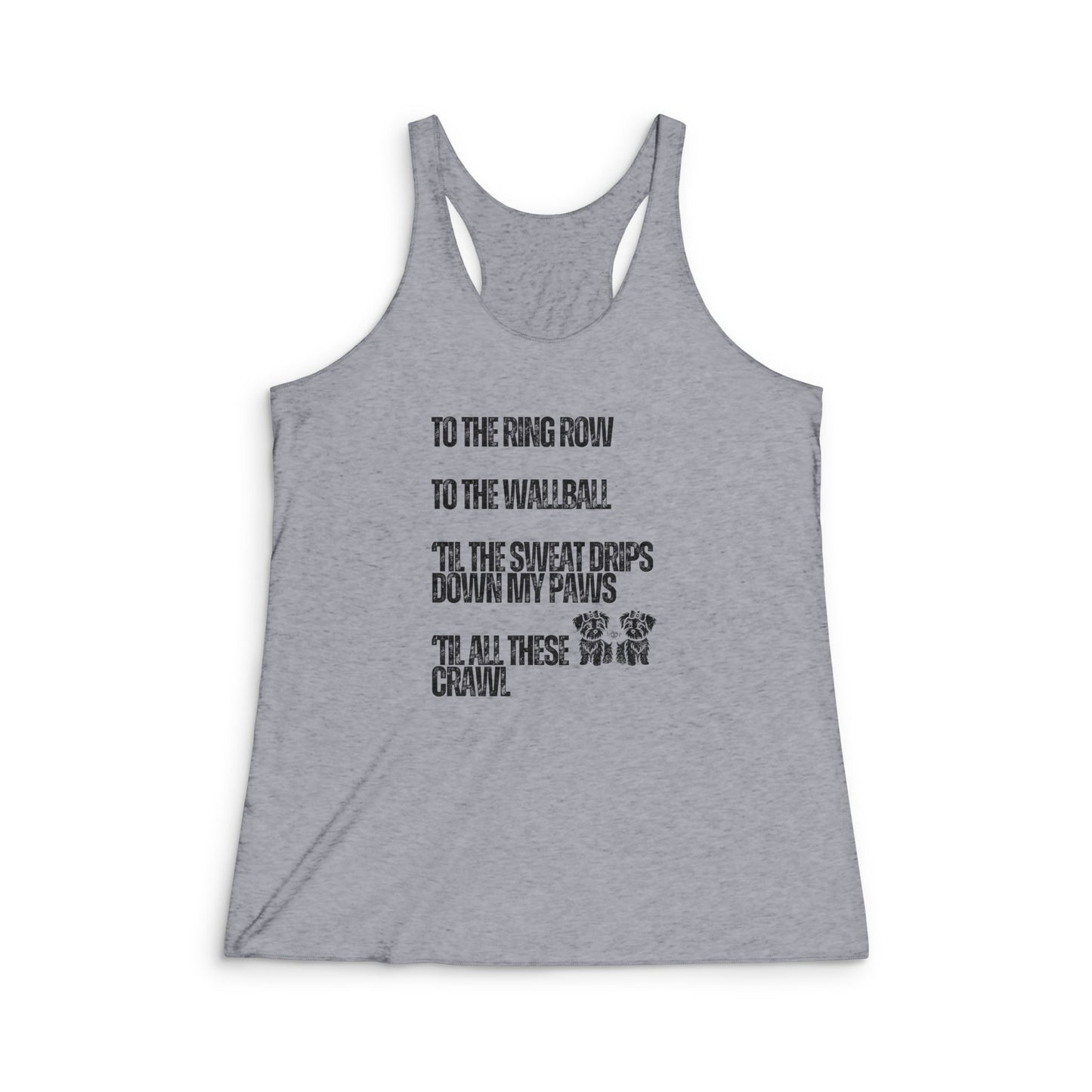 Sweat Drips Down My Paws - Women's Tri-Blend Racerback Tank