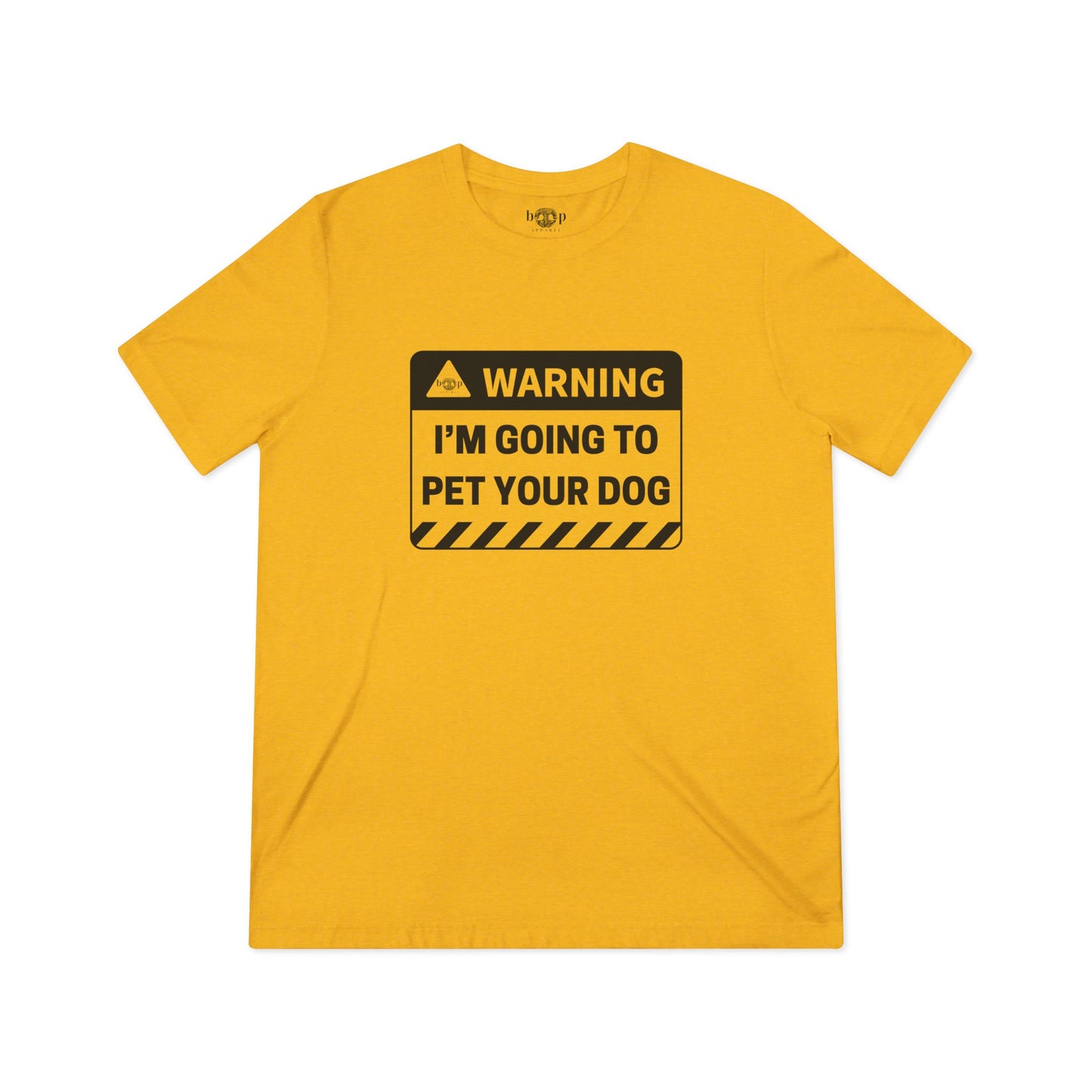 Warning: I'm Going to Pet Your Dog - Unisex Triblend Tee