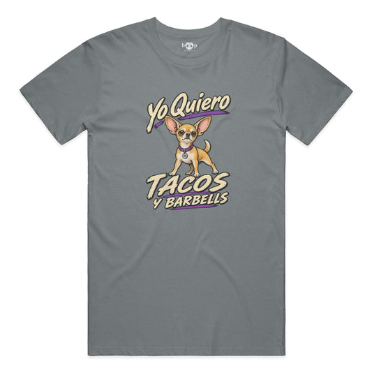 Yo Quiero Tacos y Barbells Everyday T