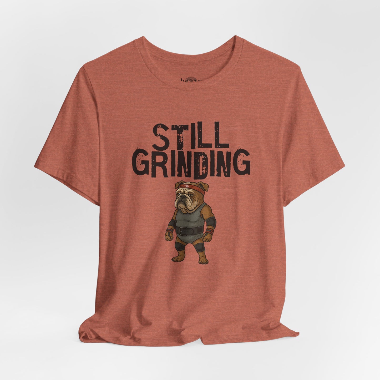 Still Grinding - Unisex Tee