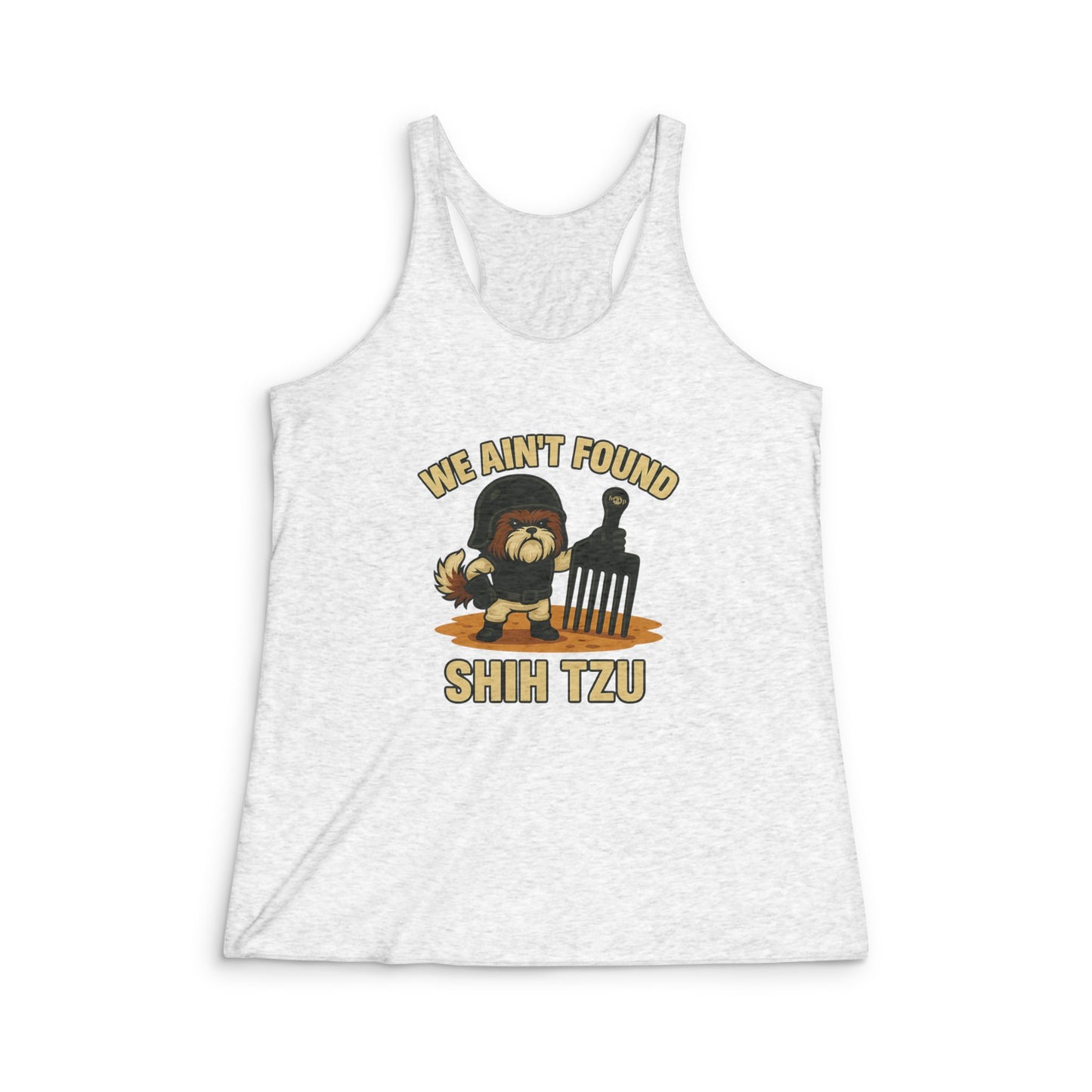 We Ain't Found Shih Tzu - Women's Tri-Blend Racerback Tank