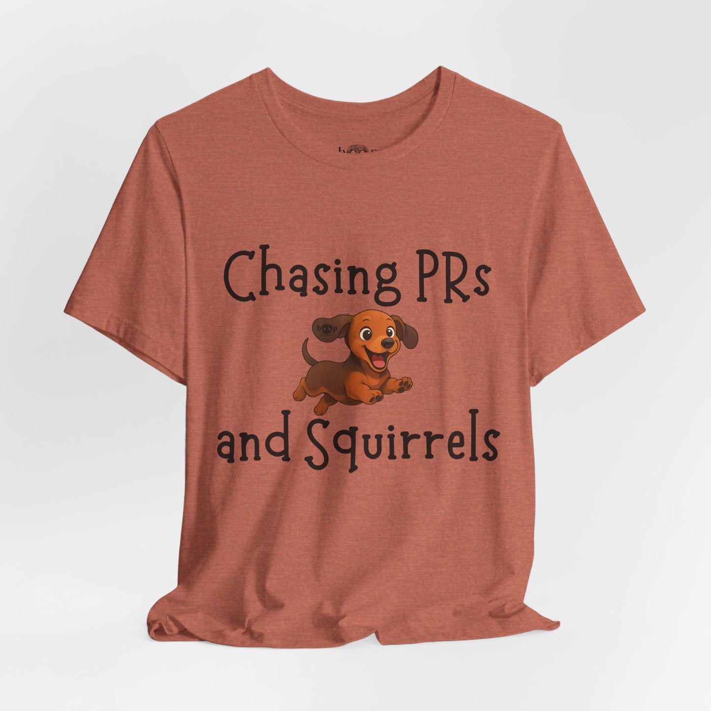 Chasing PRs and Squirrels - Unisex Tee
