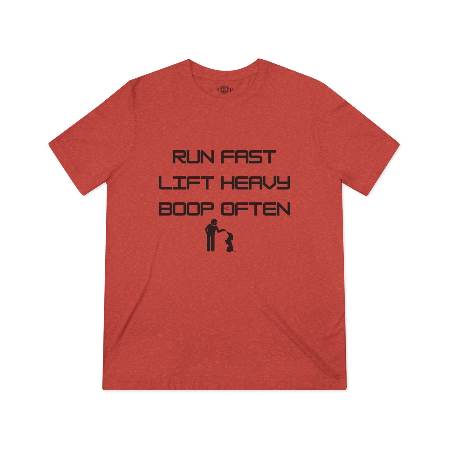 Run Fast. Lift Heavy. Boop Often. - Unisex Triblend Tee