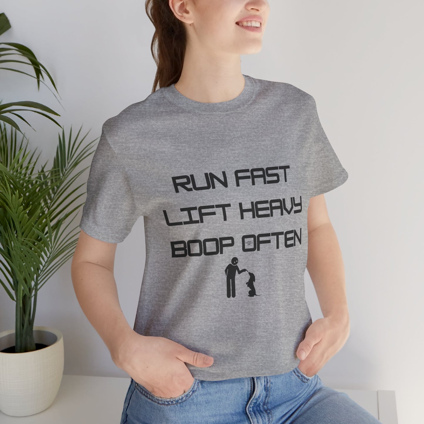 Run Fast. Lift Heavy. Boop Often - Unisex Tee
