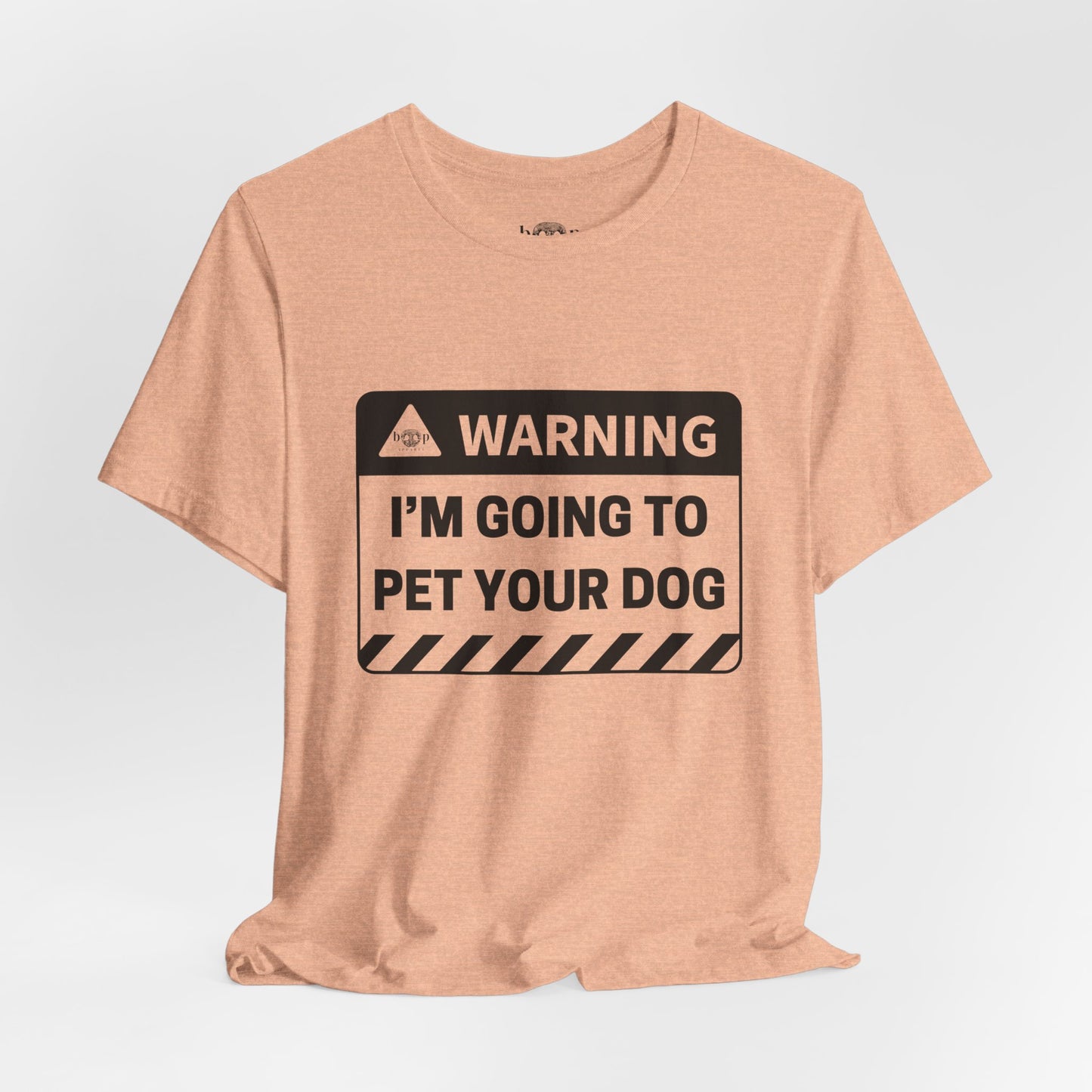 Warning: I'm Going to Pet Your Dog - Unisex Tee