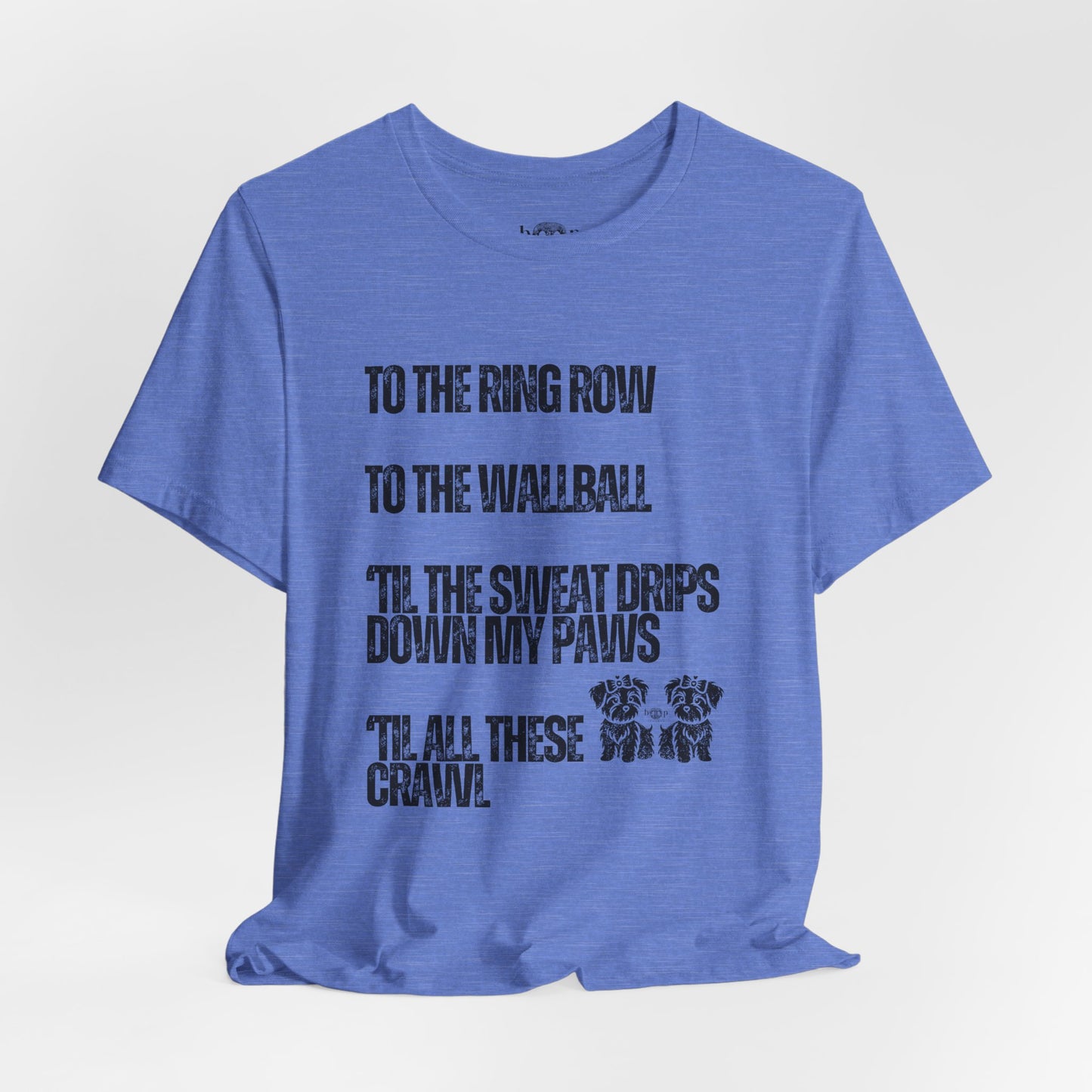 Sweat Drips Down My Paws - Unisex Tee