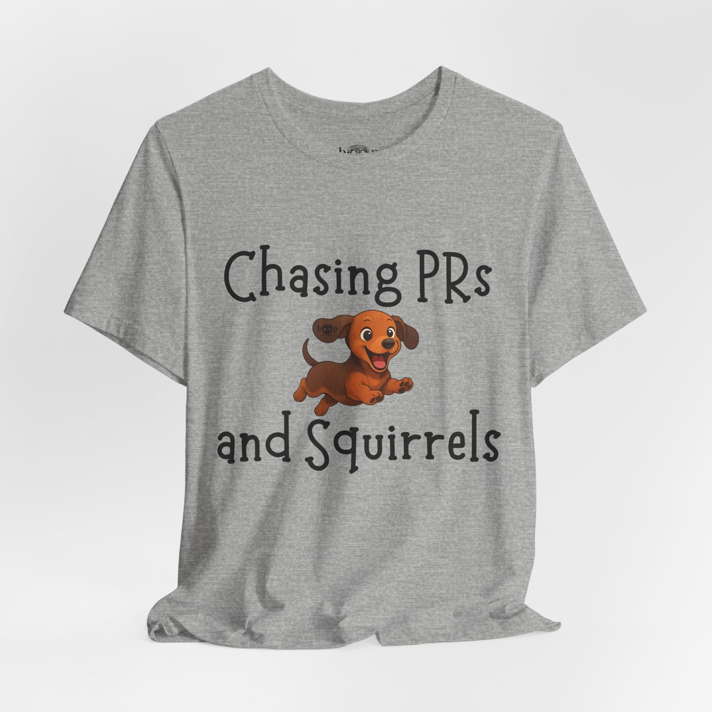 Chasing PRs and Squirrels - Unisex Tee