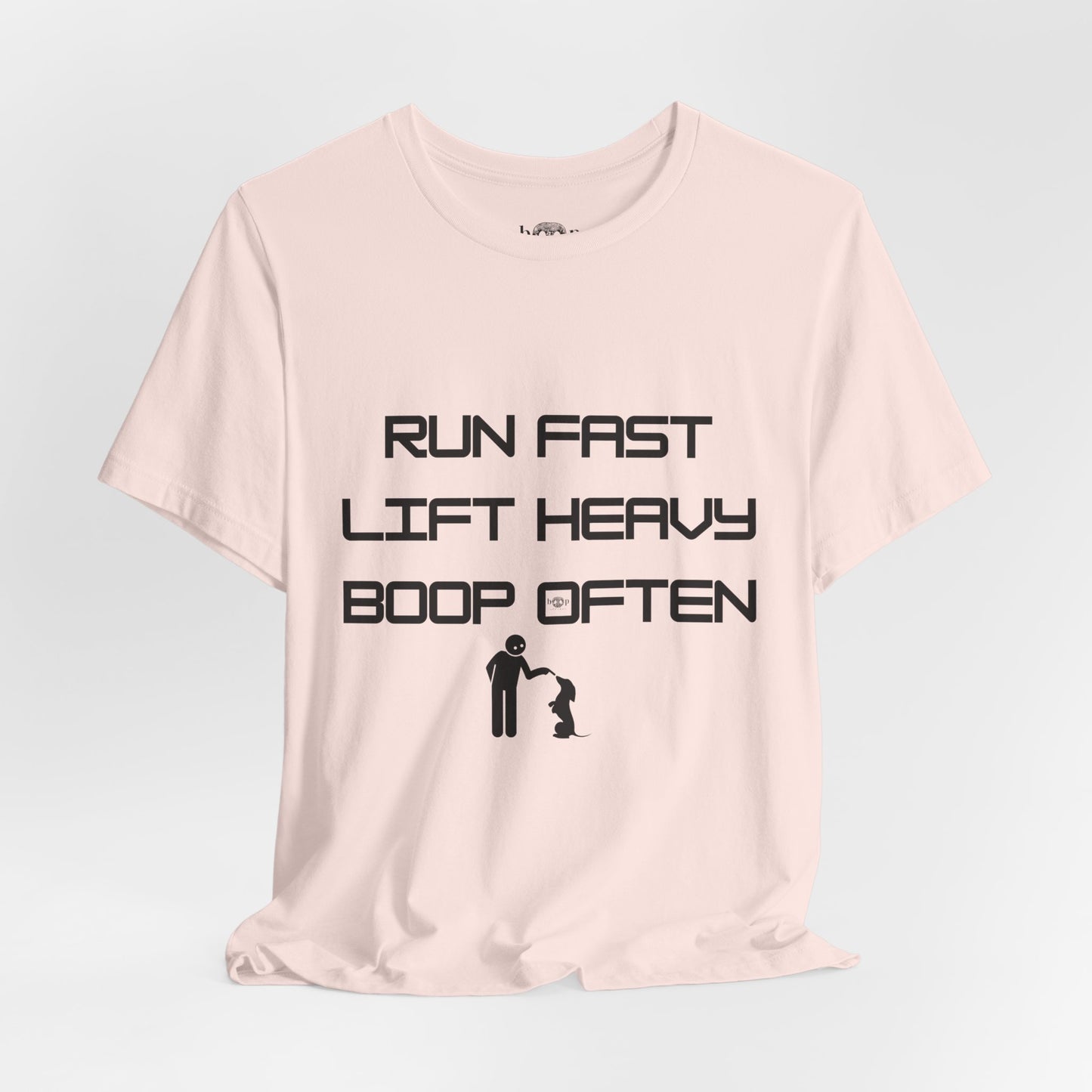 Run Fast. Lift Heavy. Boop Often - Unisex Tee