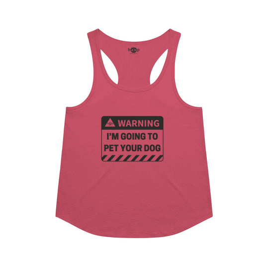 Funny dog owner t-shirt with sarcastic humor -Warning: I'm Going to Pet Your Dog - Racerback Tank