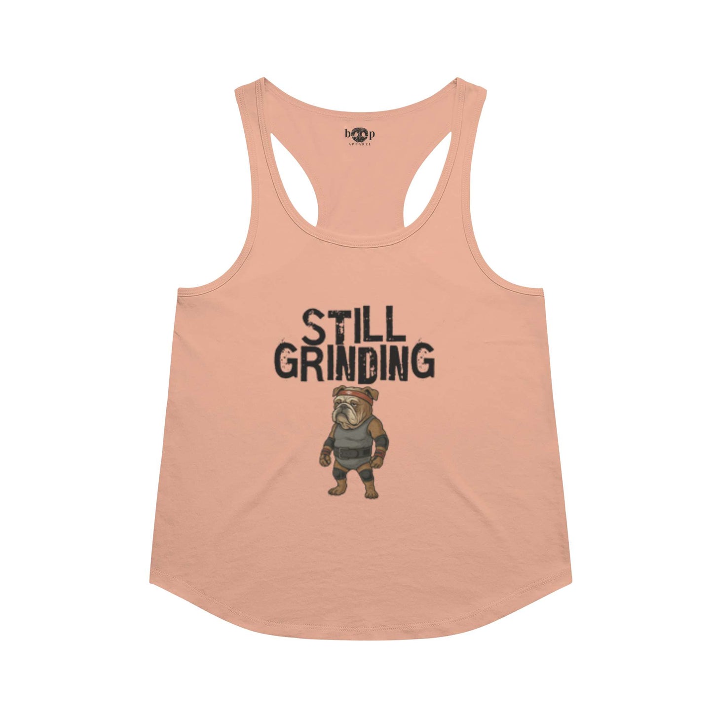 Funny dog owner t-shirt with sarcastic humor -Still Grinding - Racerback Tank