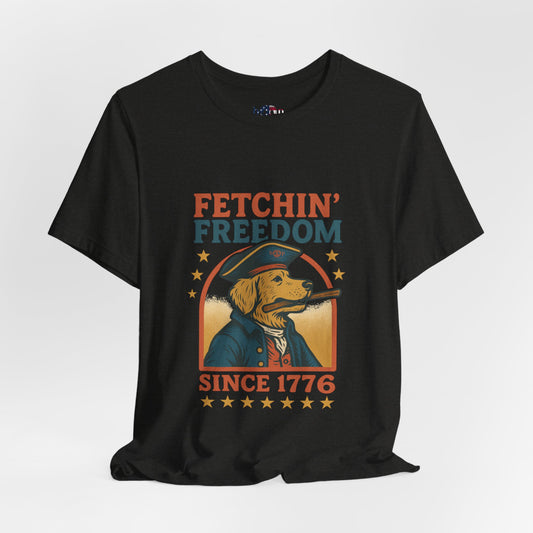 Fetchin' Freedom - Unisex Tee
