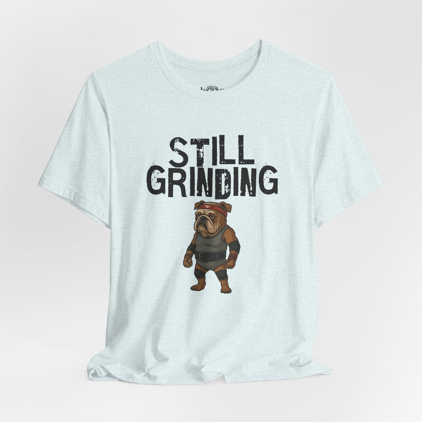 Still Grinding - Unisex Tee