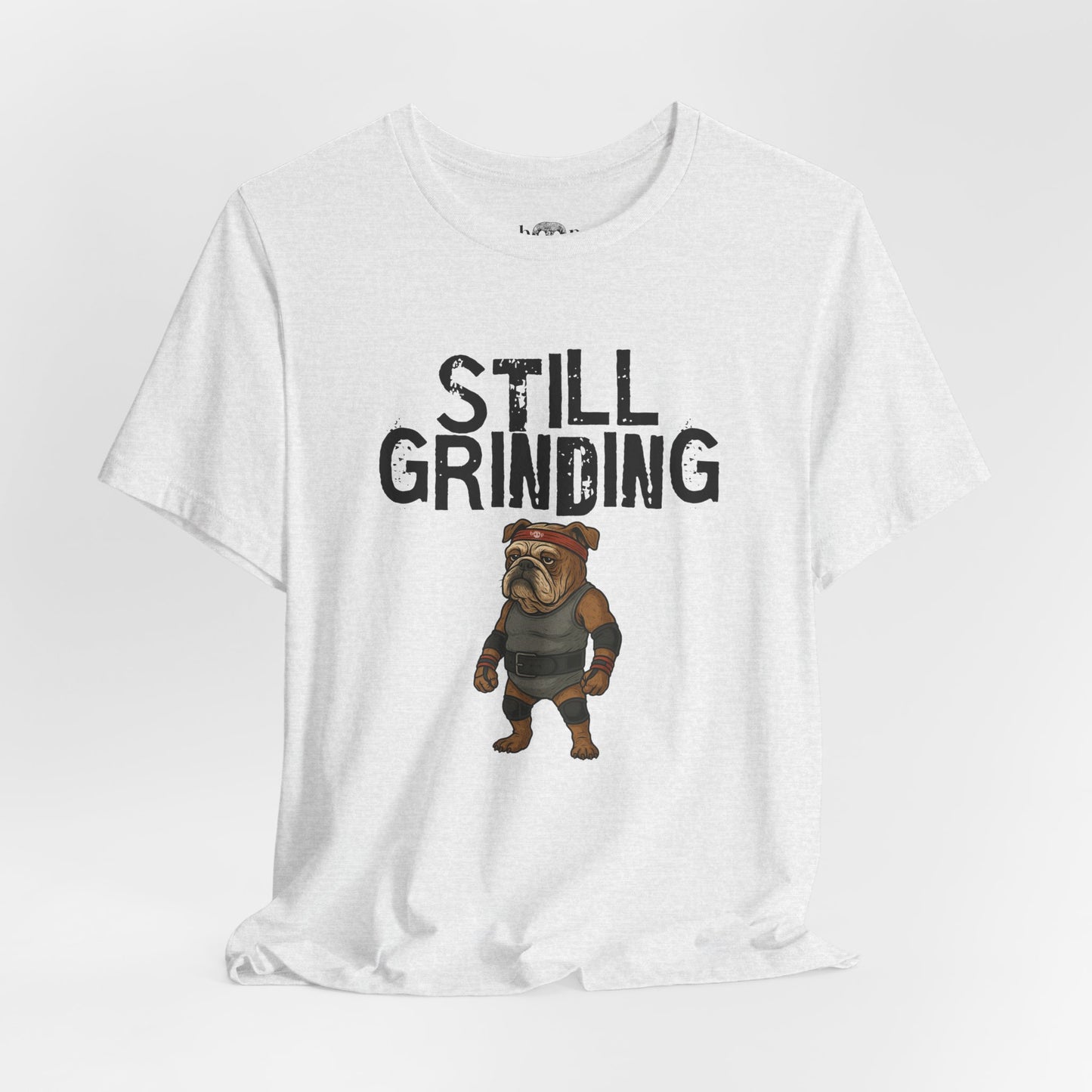 Still Grinding - Unisex Tee