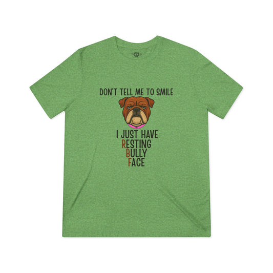 Resting Bully Face - Unisex Triblend Tee