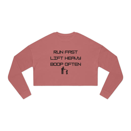 Run Fast.  Lift Heavy.  Boop Often.  - Women's Cropped Sweatshirt