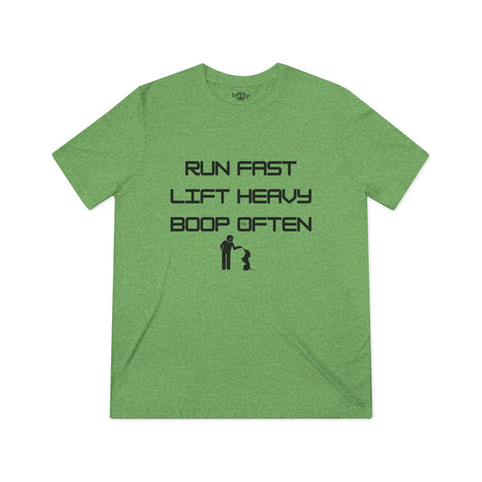 Run Fast.  Lift Heavy.  Boop Often. - Unisex Triblend Tee