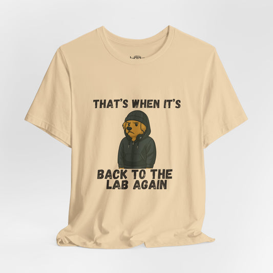 Back to the Lab Again - Unisex Tee