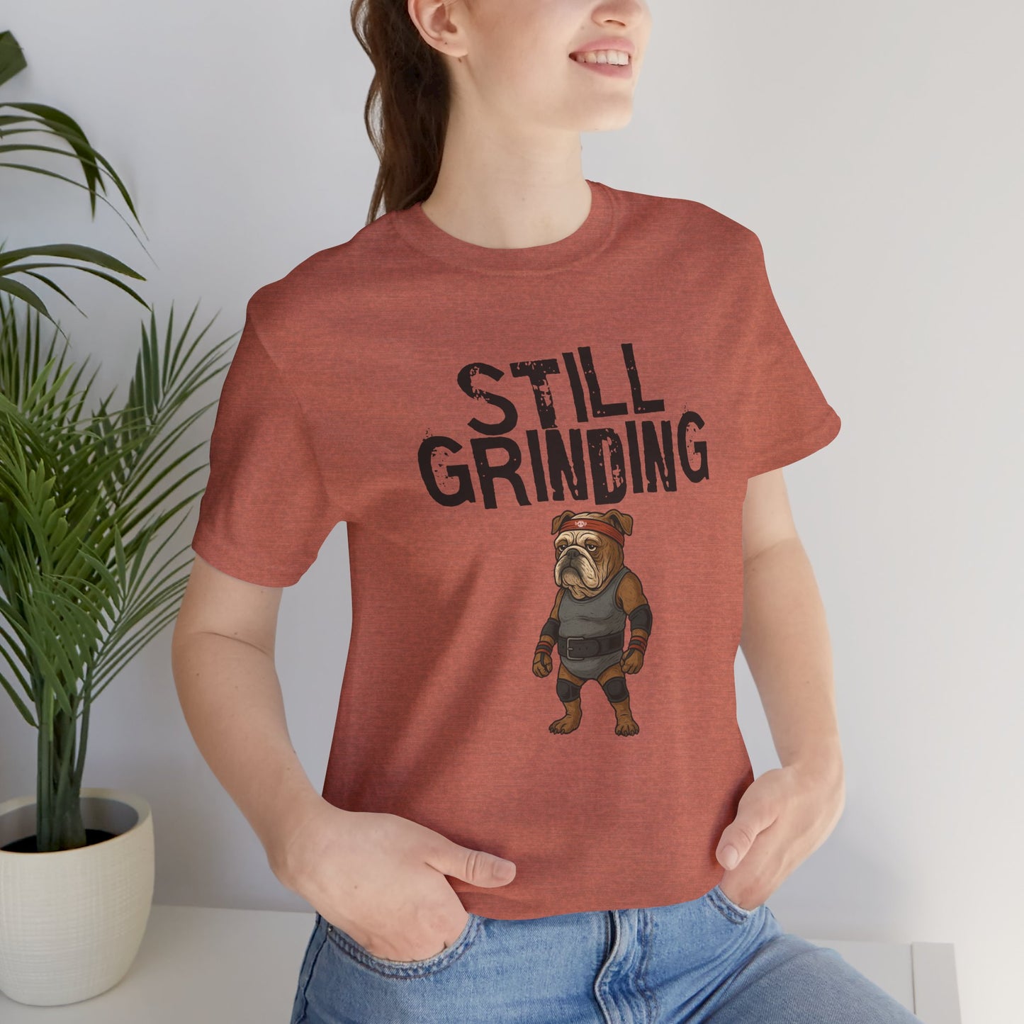 Still Grinding - Unisex Tee