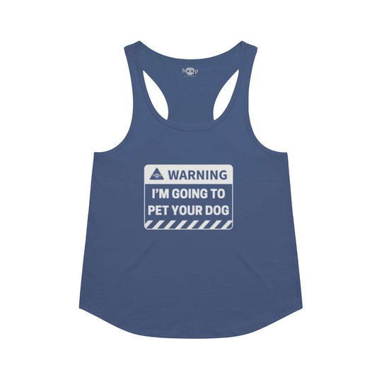 Funny dog owner t-shirt with sarcastic humor -Warning: I'm Going to Pet Your Dog  - Racerback Tank