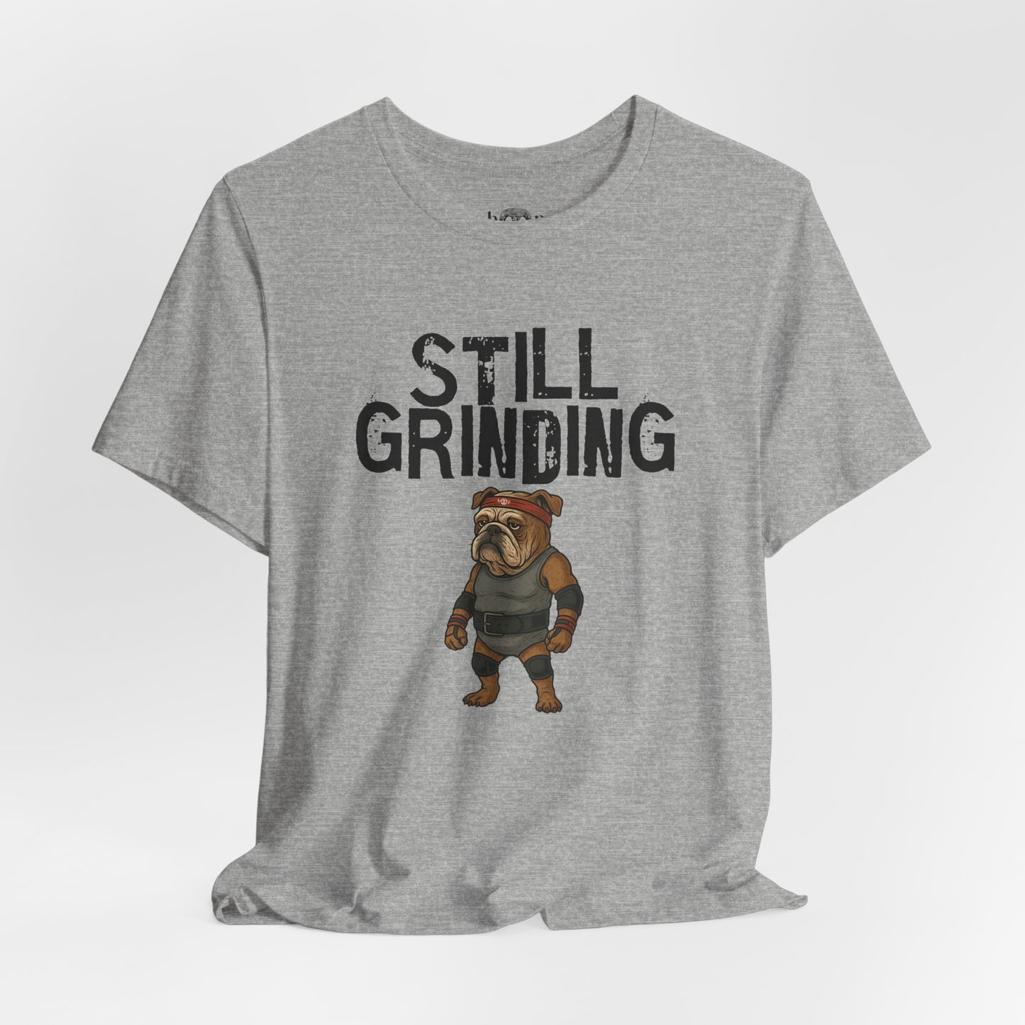 Still Grinding - Unisex Tee