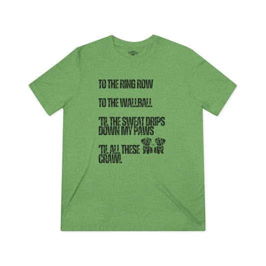 Sweat Drips Down My Paws - Unisex Triblend Tee