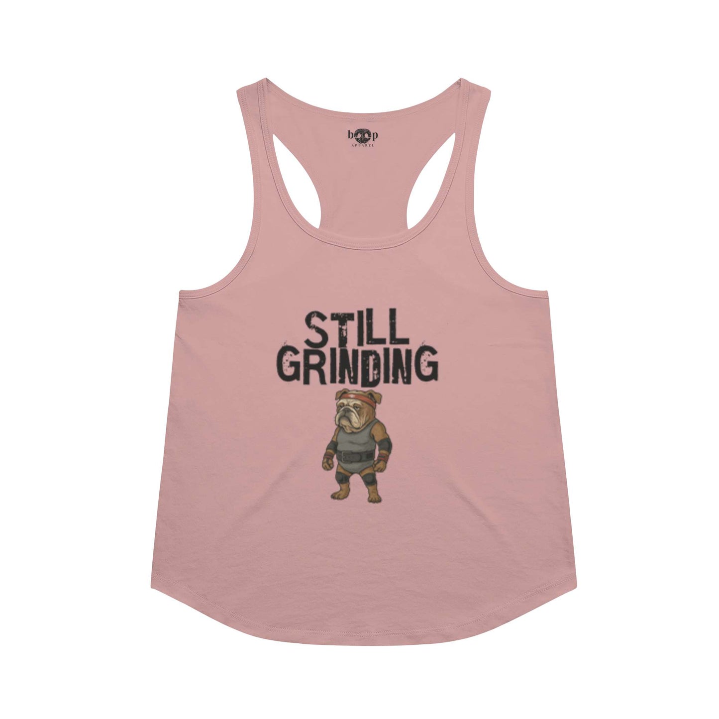 Funny dog owner t-shirt with sarcastic humor -Still Grinding - Racerback Tank