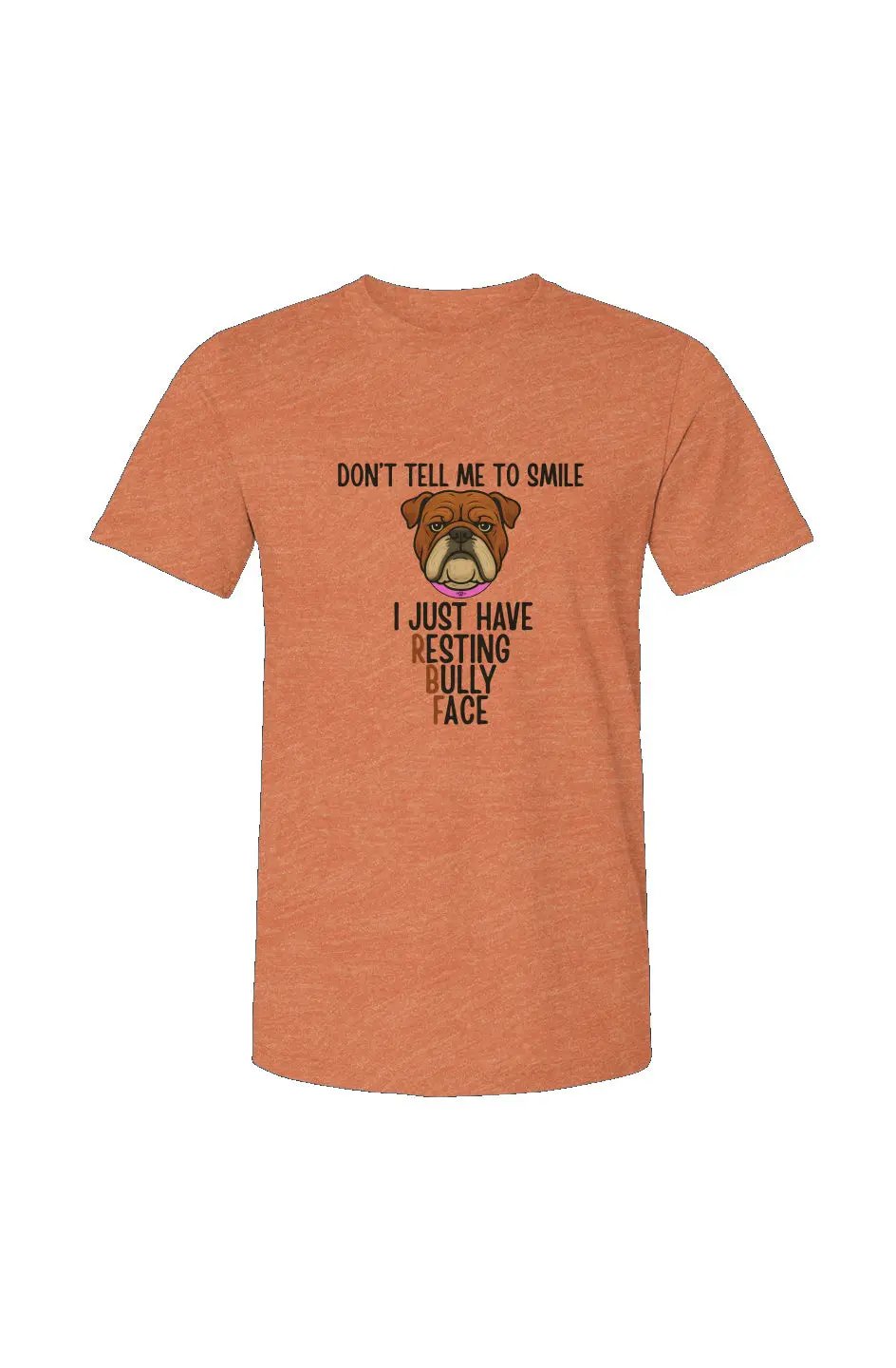 Resting Bully Face - Heather T - Boop Apparel