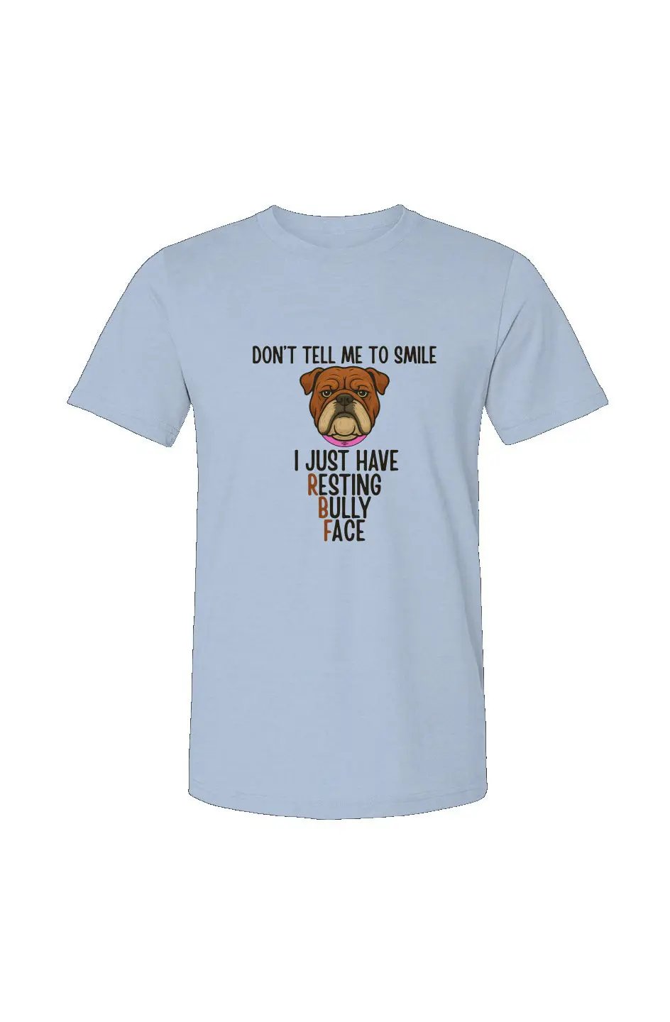 Resting Bully Face - Heather T - Boop Apparel