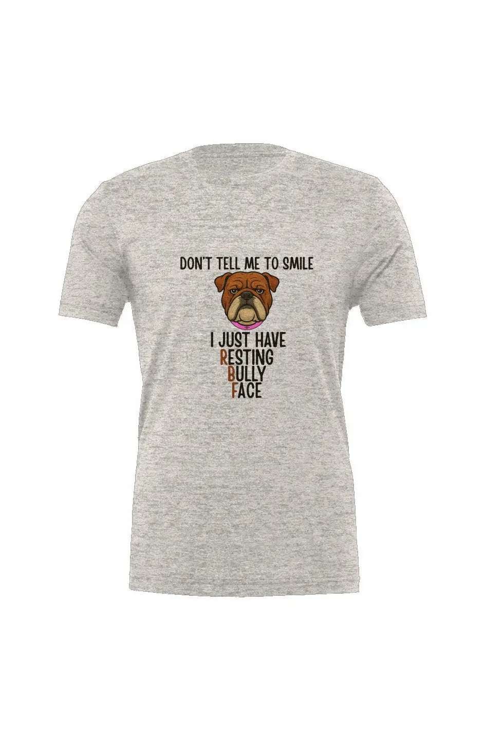 Resting Bully Face - Triblend T - Boop Apparel