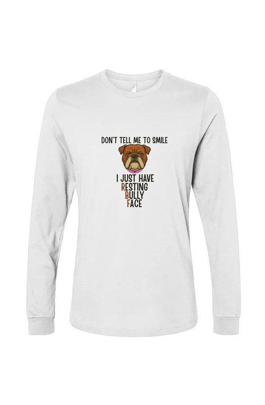 Resting Bully Face - Long Sleeve T