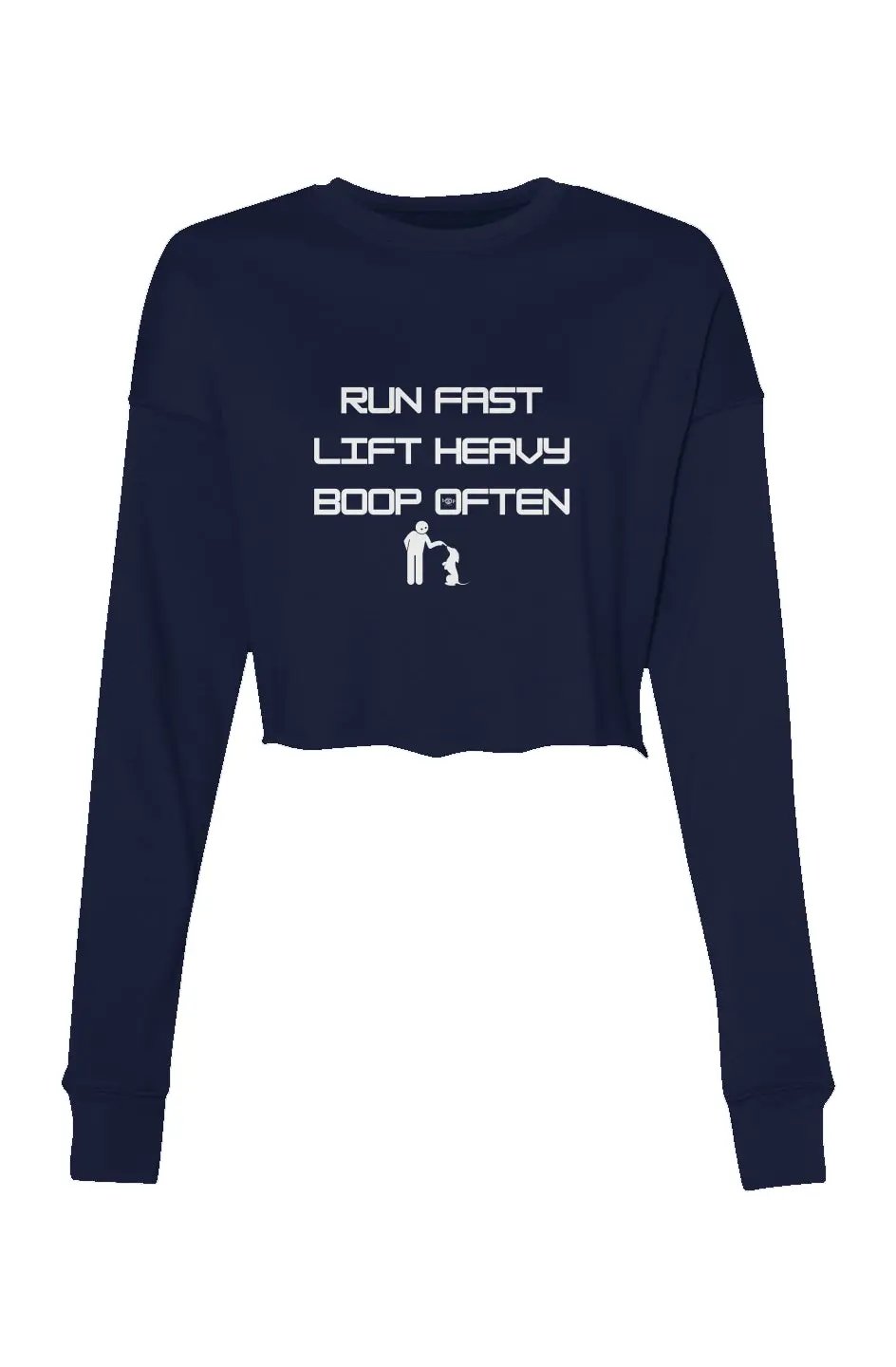 Run Fast. Lift Heavy. Boop Often. - Crop Sweatshirt - Boop Apparel